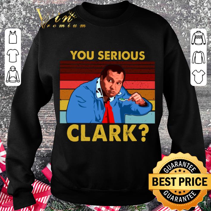 Awesome Cousin Eddie You Serious Clark Vintage shirt