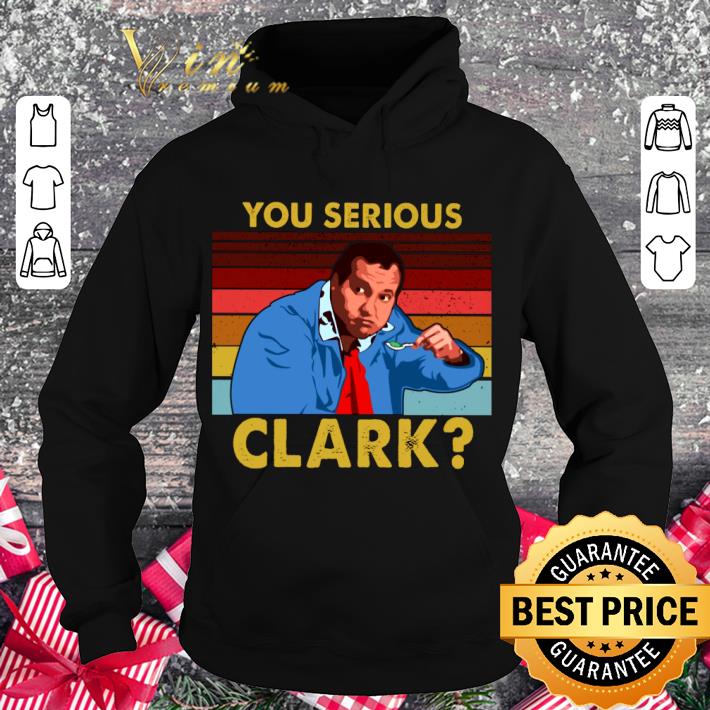 Awesome Cousin Eddie You Serious Clark Vintage shirt