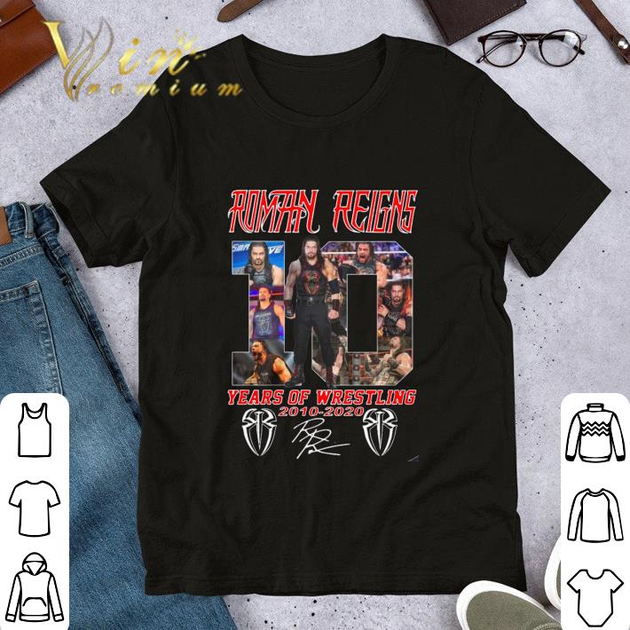 Awesome The Shield Roman Reigns 10 Years Of Wrestling 2010 2020 Signatures shirt