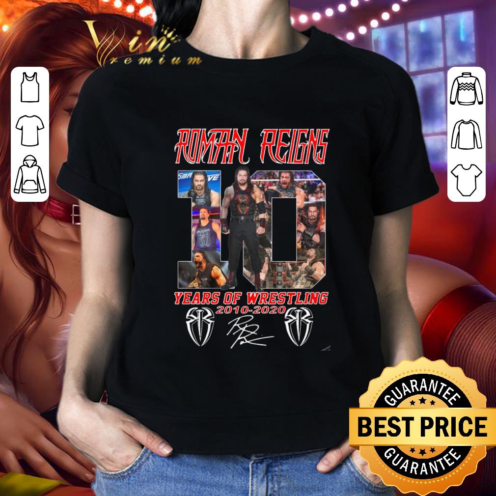 Awesome The Shield Roman Reigns 10 Years Of Wrestling 2010 2020 Signatures shirt