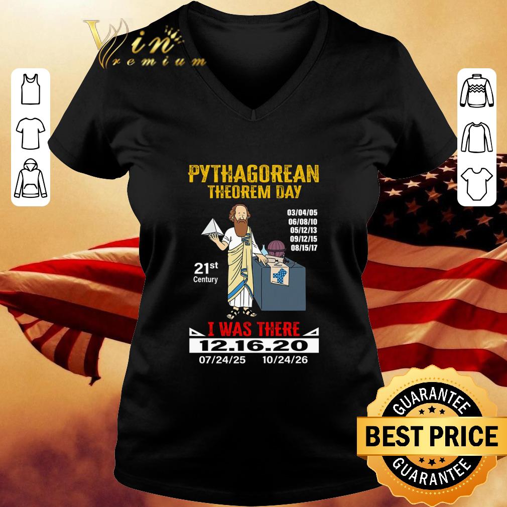 Best Pythagorean Theorem Day 21st Century I Was There 12.16.2020 shirt