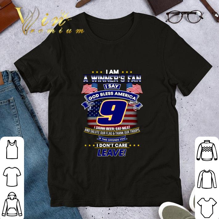 Funny I Am A Winner's Fan I Say God Bless America 9 Chase Elliott shirt