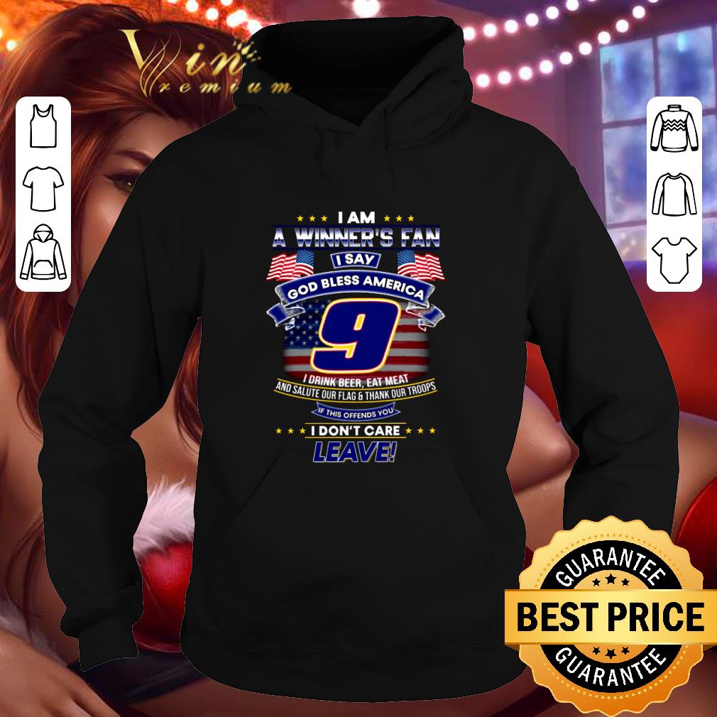 Funny I Am A Winner's Fan I Say God Bless America 9 Chase Elliott shirt