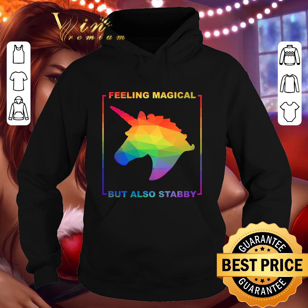 Funny Rainbow Unicorn Feeling Magical But Also Stabby LGBT shirt