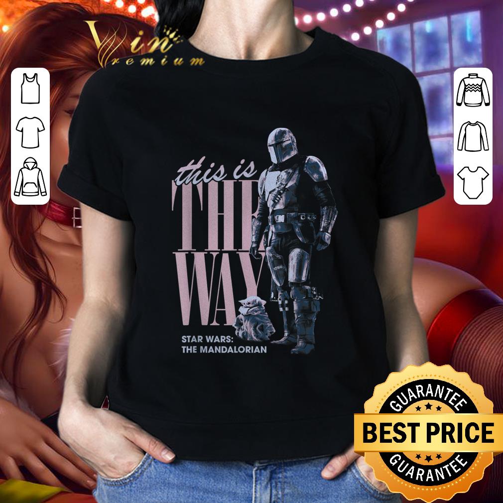 Funny Star Wars The Mandalorian The Child This Is The Way shirt