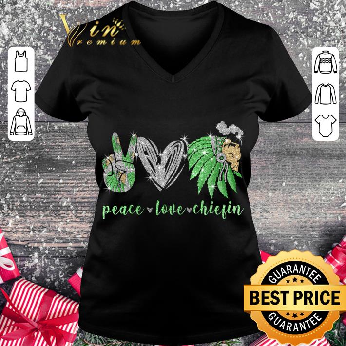 Native American Peace Love Chiefin Weed shirt