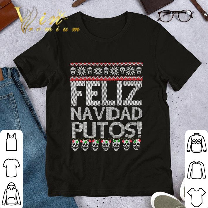 Premium Skull Feliz Navidad Putos Ugly Christmas Sweater shirt