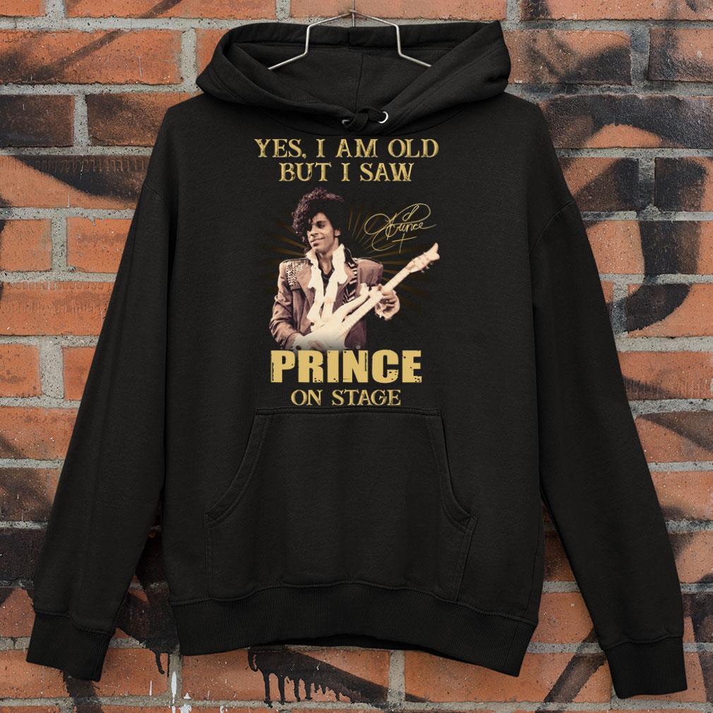 Yes I Am Old But I Saw Prince Rogers Nelson On Stage Signed shirt