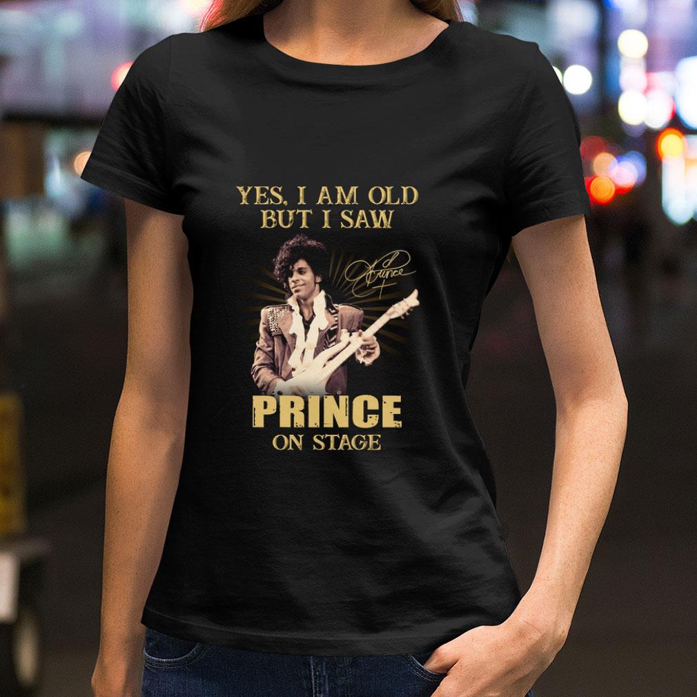 Yes I Am Old But I Saw Prince Rogers Nelson On Stage Signed shirt