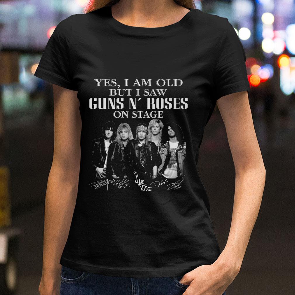 Yes I Am Old But I Saw Guns N Roses Rock Band On Stage Signed shirt
